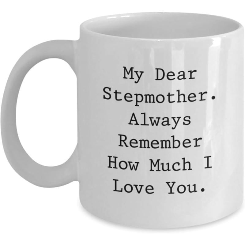 Tailorly White Ceramic 11 oz Mug - My Dear Stepmother Always Remember How Much I Love You Simple White Ceramic Cup Featuring Sentimental Quote To Express