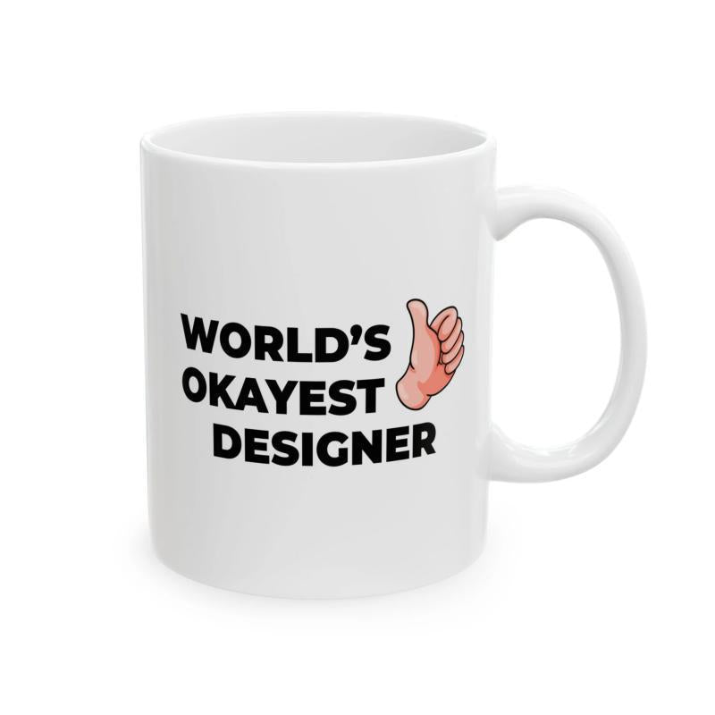 Tailorly White Ceramic 11 oz Mug - Worlds Okayest Designer Classic Thumbs Up Gesture In Simple Colors Next To Bold Black Text Mug