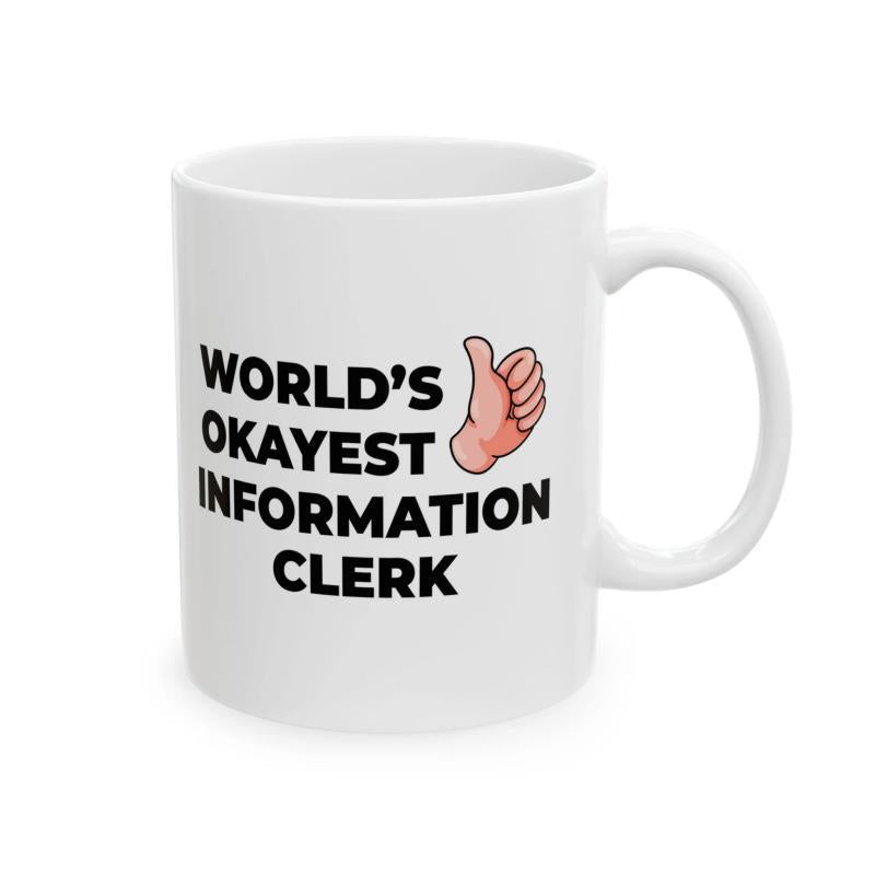 Tailorly White Ceramic 11 oz Mug - Worlds Okayest Information Clerk Friendly Hand Giving A Positive Thumbs Up Gesture Mug