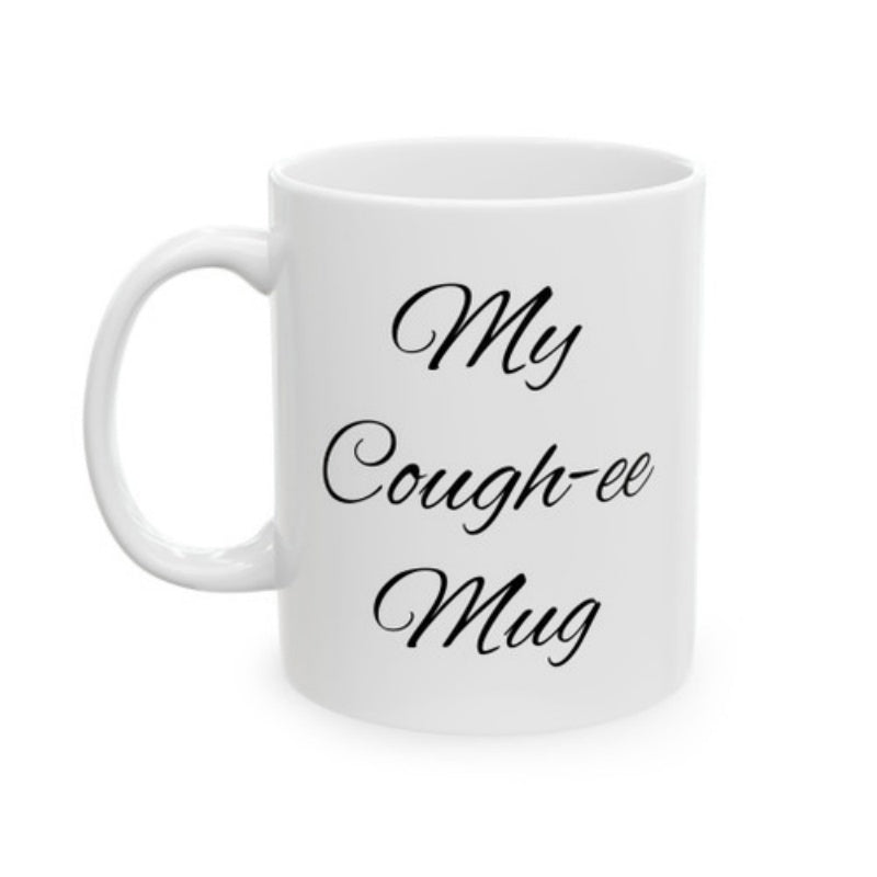 Tailorly White Ceramic 11 oz Mug - My Cough-ee Mug Minimalist White Ceramic Vessel Featuring Elegant Handwritten Cursive Script Text Mug