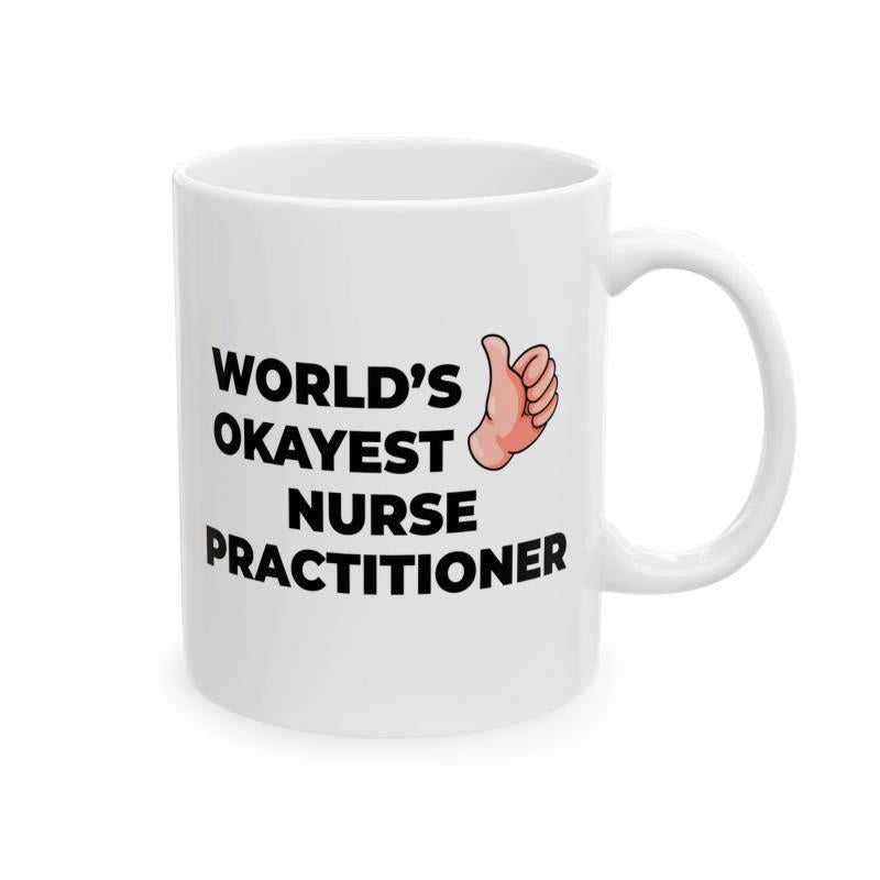 Tailorly White Ceramic 11 oz Mug - Worlds Okayest Nurse Practitioner Simple Cartoon Hand Giving Thumbs Up Gesture In A Friendly Manner Mug