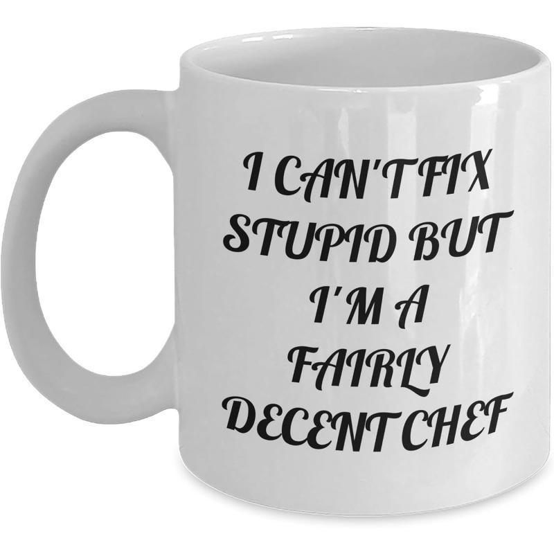Tailorly White Ceramic 11 oz Mug - I Cant Fix Stupid But Im A Fairly Decent Chef Minimalist White Ceramic Kitchenware Featuring Bold Black Humorous Typography