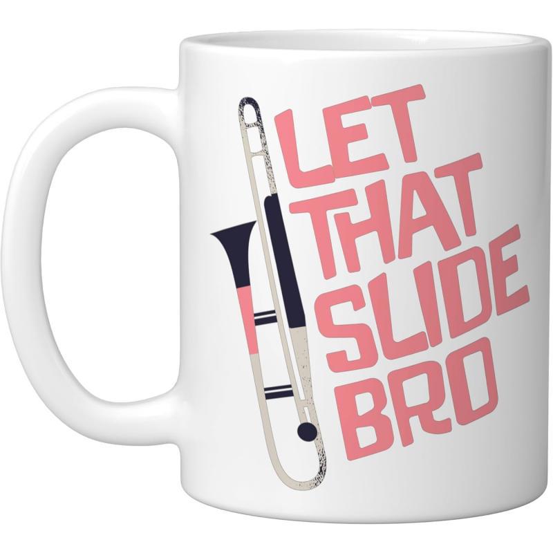 Tailorly White Ceramic 11 oz Mug - Let That Slide Bro Minimalist Musical Instrument Illustration With Pink Bold Lettering Beside A Sleek Trombone