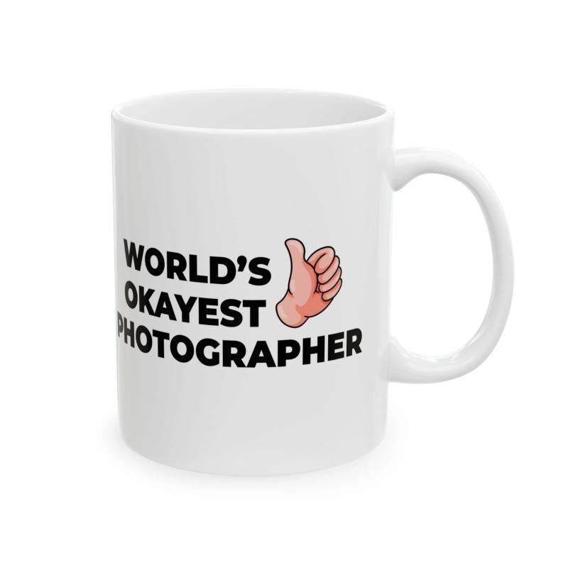 Tailorly White Ceramic 11 oz Mug - Worlds Okayest Photographer Simple Bold Text Featuring A Cartoon Hand Giving Thumbs Up Mug