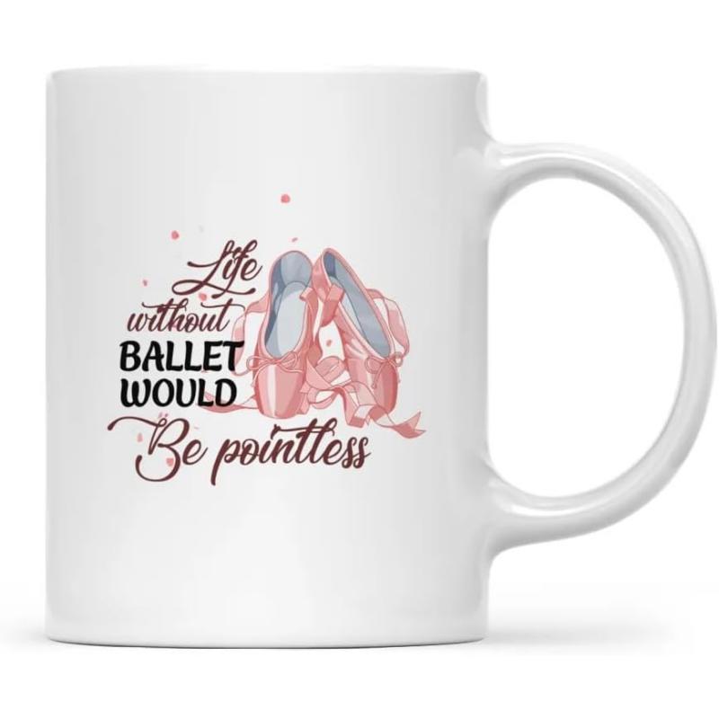 Tailorly White Ceramic 11 oz Mug - Life Without Ballet Would Be Pointless Elegant Pink Satin Pointe Shoes With Flowing Silky Ribbons Shoes