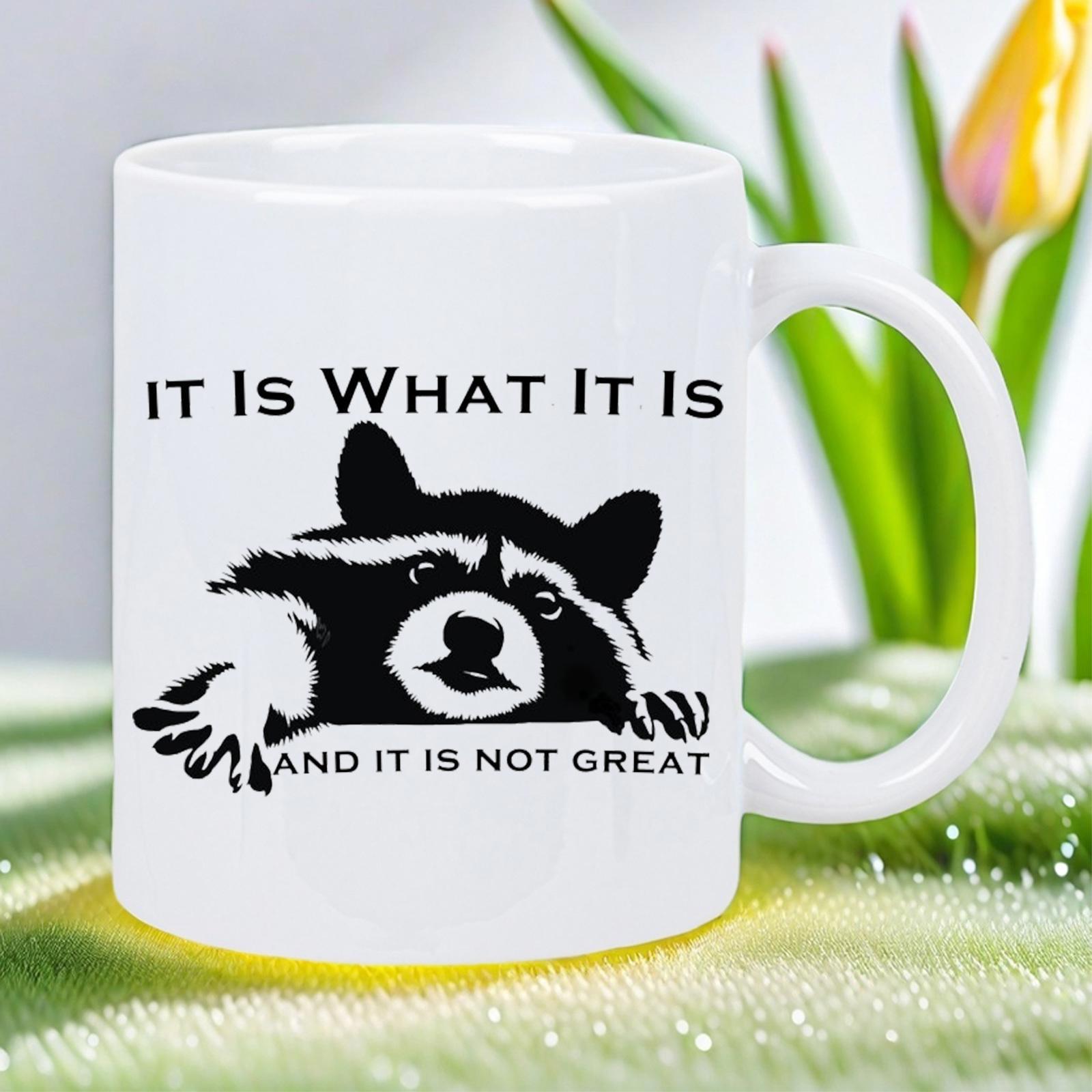 Tailorly White Ceramic 11 oz Mug - It Is What It Is And It Is Not Great Curious Little Creature Peeking Over A Surface In Minimalist Black Ink Raccoon