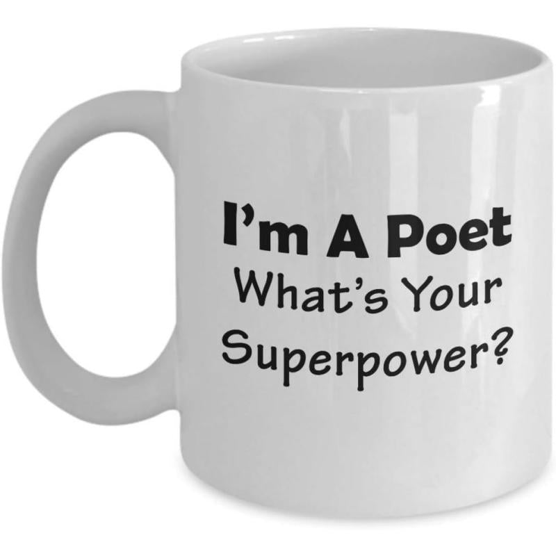 Tailorly White Ceramic 11 oz Mug - Im A Poet Whats Your Superpower Simple Ceramic White Material With Bold Minimalist Black Typeface Design Mug