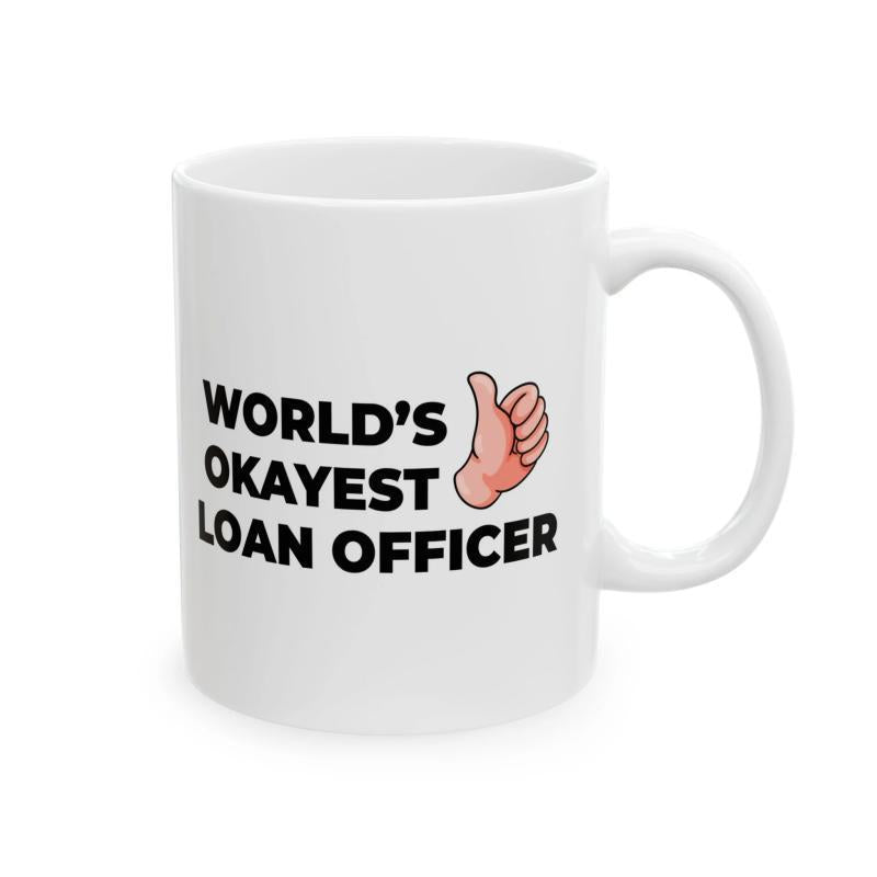 Tailorly White Ceramic 11 oz Mug - Worlds Okayest Loan Officer Simple Cartoon Hand Giving Thumbs Up On Smooth Ceramic Mug