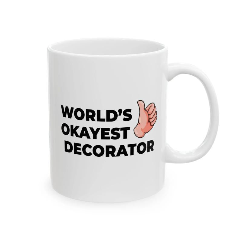 Tailorly White Ceramic 11 oz Mug - Worlds Okayest Decorator Simple Hand Giving Thumbs Up With Bold Minimalist Typography Decorator