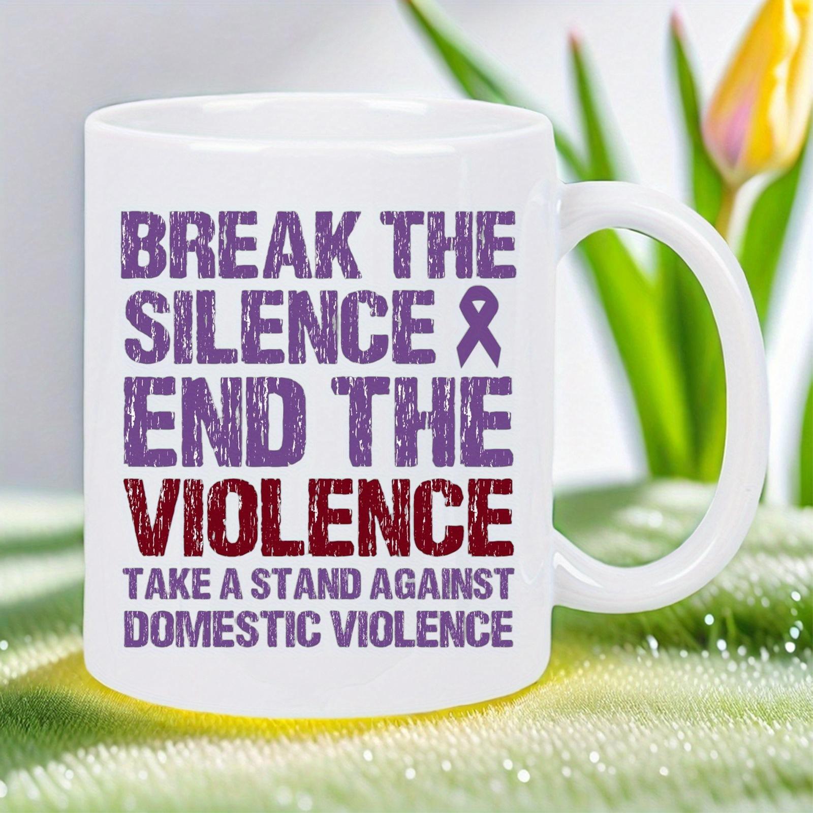 Tailorly White Ceramic 11 oz Mug - Break The Silence End The Violence Take A Stand Against Domestic Violence Bold Distressed Purple Lettering Featuring A