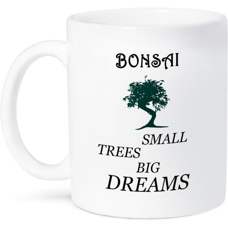 Tailorly White Ceramic 11 oz Mug - Bonsai Small Trees Big Dreams Ancient Japanese Style Potted Plant Growing With Graceful Artistic Branches Bonsai Tree