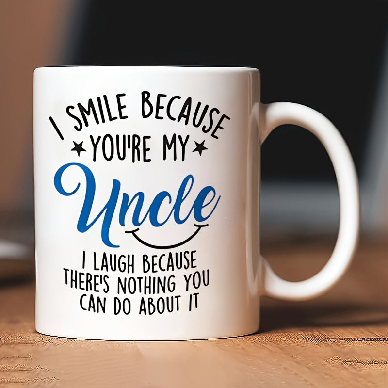 Tailorly White Ceramic 11 oz Mug - I Smile Because Youre My Uncle I Laugh Because Theres Nothing You Can Do About It Minimalist Black And Blue Typography Featuring