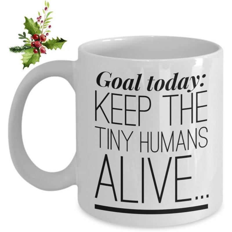 Tailorly White Ceramic 11 oz Mug - Goal Today Keep The Tiny Humans Alive Minimalist Black Lettering Printed On A Simple