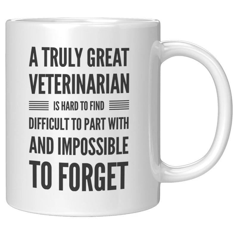 Tailorly White Ceramic 11 oz Mug - A Truly Great Veterinarian Is Hard To Find Difficult To Part With And Impossible To Forget Bold Minimalist Typography Design