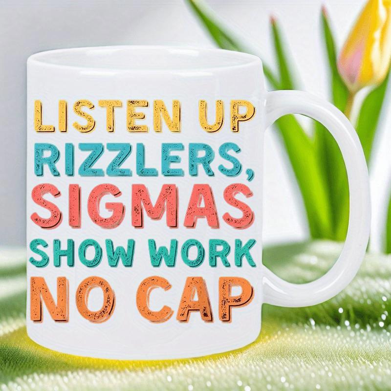 Tailorly White Ceramic 11 oz Mug - Listen Up Rizzlers Sigmas Show Work No Cap Colorful Retro Textured Letters Displaying Modern Internet Slang Phrases In Bold