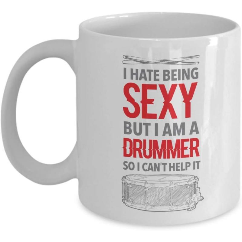 Tailorly White Ceramic 11 oz Mug - I Hate Being Sexy But I Am A Drummer So I Can't Help It Hand Drawn Snare Instrument Sketch Featuring Minimalist Lines And Grey