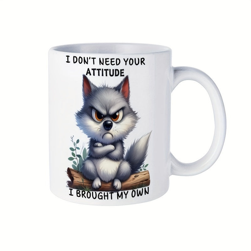 Tailorly White Ceramic 11 oz Mug - I Don't Need Your Attitude I Brought My Own Grumpy Cartoon Grey Predator Sitting On A Fallen Log Wolf