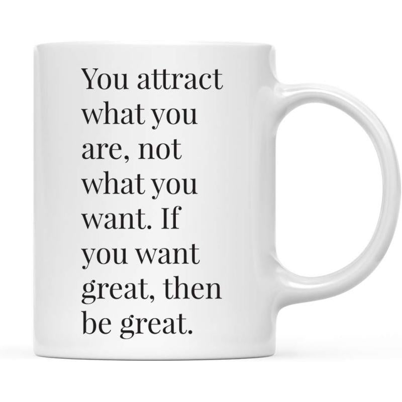 Tailorly White Ceramic 11 oz Mug - You Attract What You Are Not What You Want If You Want Great Then Be Great Minimalist White Ceramic Material With Inspirational