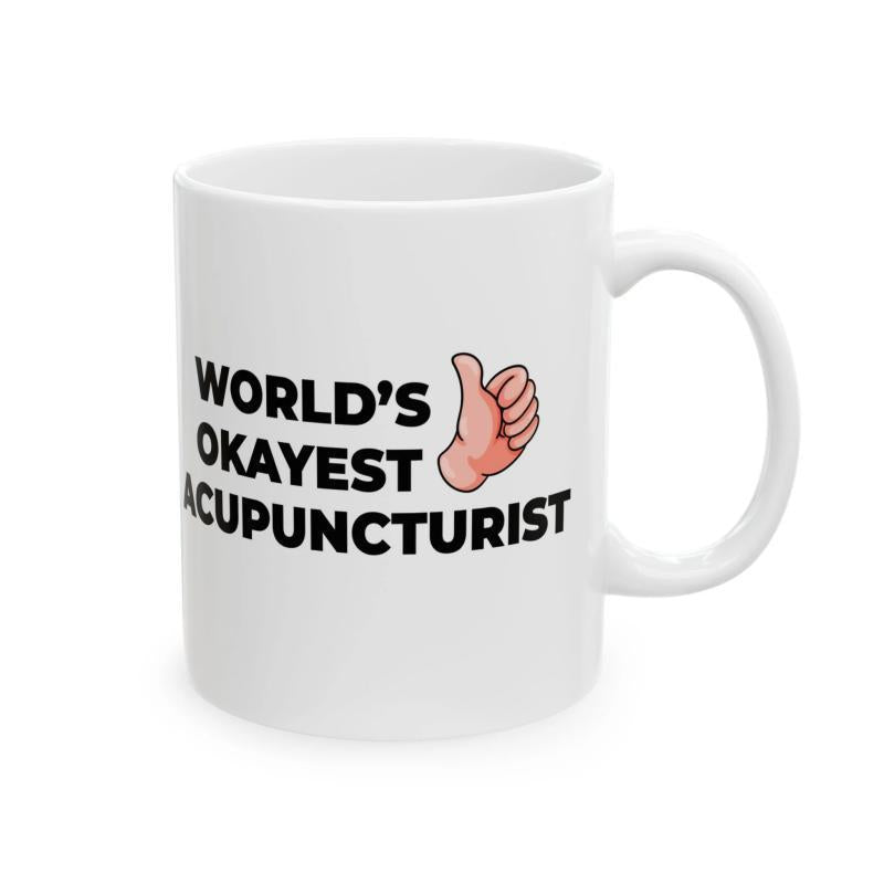 Tailorly White Ceramic 11 oz Mug - Worlds Okayest Acupuncturist Minimalist Illustration Of A Hand Giving A Thumbs Up Sign Hand