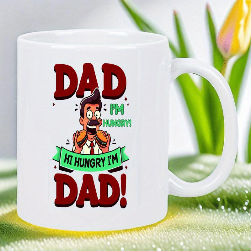 Tailorly White Ceramic 11 oz Mug - Dad Im Hungry Hi Hungry Im Dad Cartoon Man With Glasses And Mustache Holding Two Burgers Father