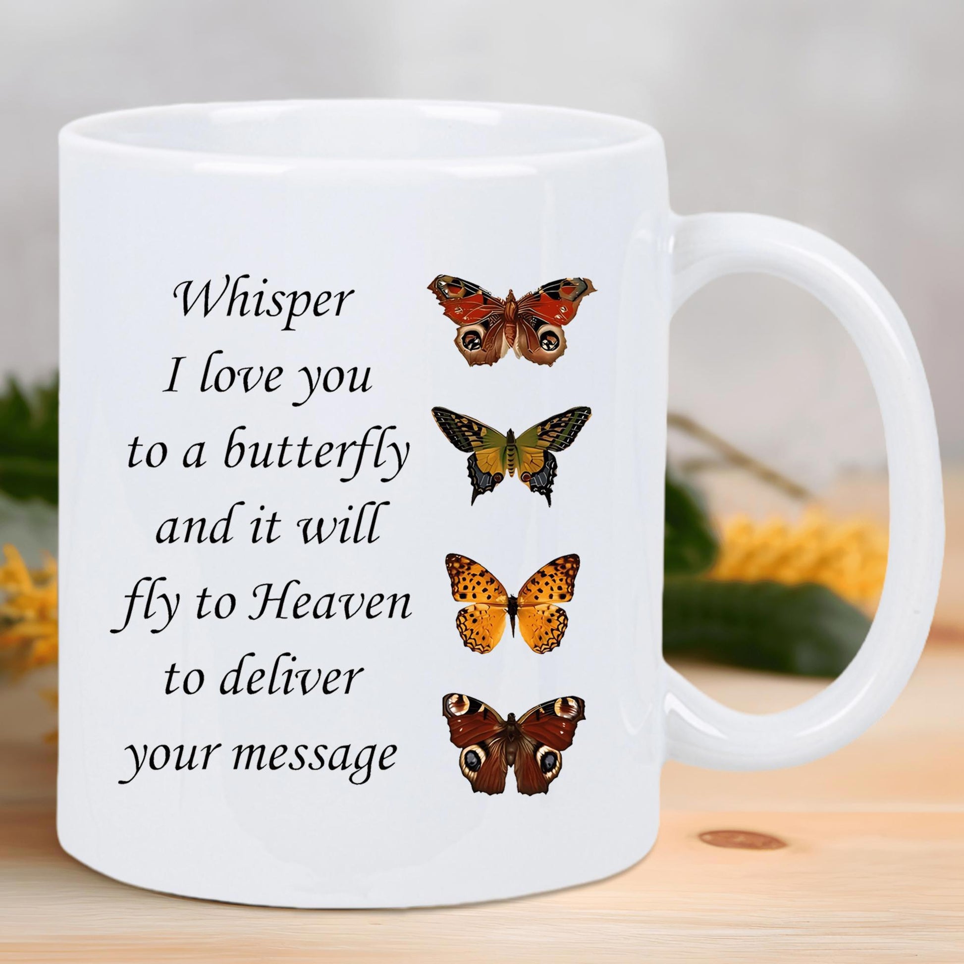 Tailorly White Ceramic 11 oz Mug - Whisper I Love You To A Butterfly And It Will Fly To Heaven To Deliver Your Message Four Colorful Detailed Species Flying