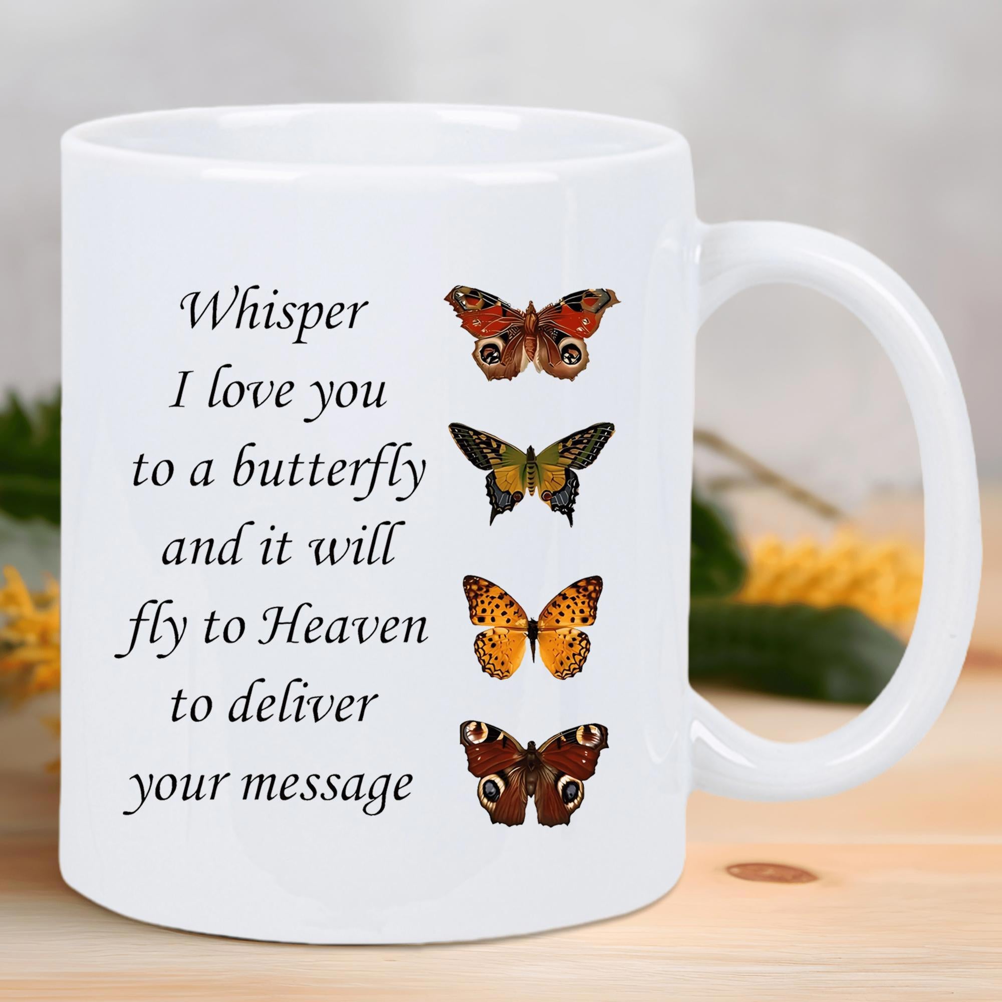 Tailorly White Ceramic 11 oz Mug - Whisper I Love You To A Butterfly And It Will Fly To Heaven To Deliver Your Message Four Colorful Detailed Species Flying