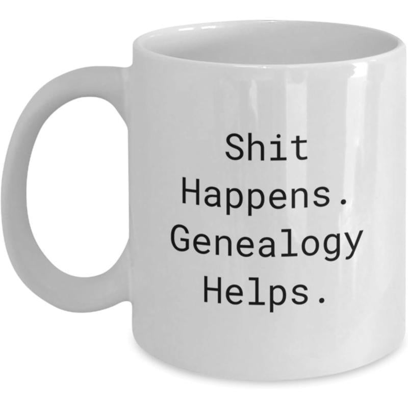 Tailorly White Ceramic 11 oz Mug - Shit Happens Genealogy Helps Simple Black Printed Text On A Clean Polished Surface