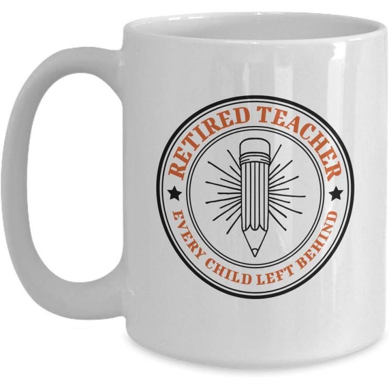 Tailorly White Ceramic 11 oz Mug - Retired Teacher Every Child Left Behind Vintage Circular Seal Design Featuring A Central Sharpened Pencil