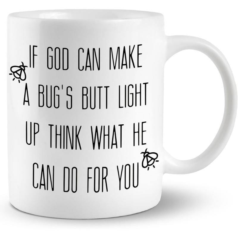 Tailorly White Ceramic 11 oz Mug - If God Can Make A Bugs Butt Light Up Think What He Can Do For You Simple Glowing Fireflies Scattered Among Minimalist Black Hand
