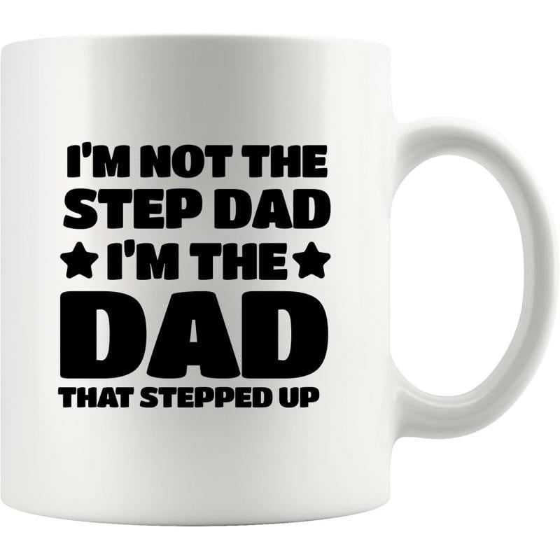 Tailorly White Ceramic 11 oz Mug - Im Not The Step Dad Im The Dad That Stepped Up Bold Black Block Text Decorated With Small Stars Mug
