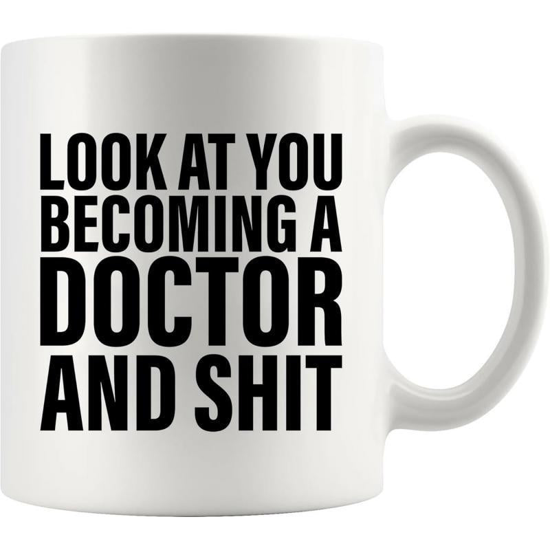 Tailorly White Ceramic 11 oz Mug - Look At You Becoming A Doctor And Shit Minimalist Ceramic Vessel Featuring Bold Black Block Lettering Mug