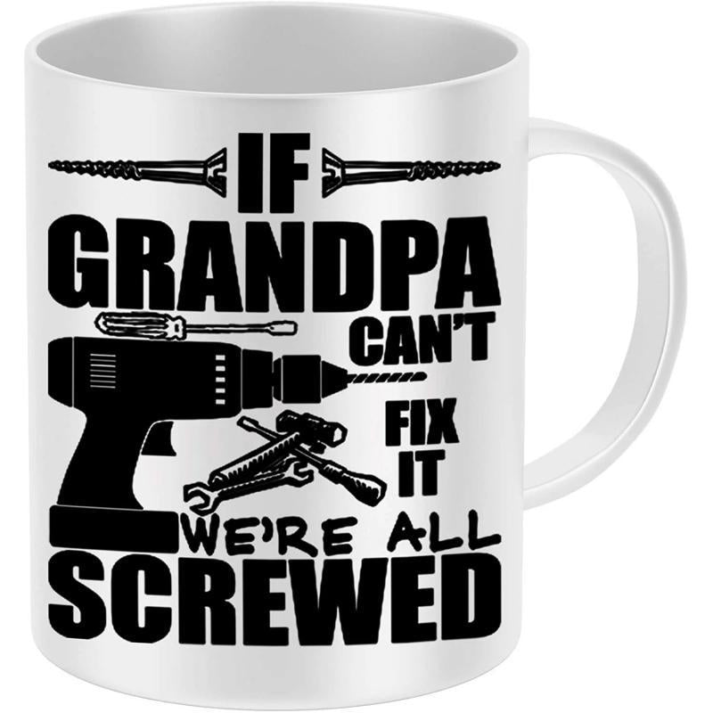 Tailorly White Ceramic 11 oz Mug - If Grandpa Cant Fix It Were All Screwed Industrial Workshop Hand Tools Featuring Electric Power Drill And Heavy Duty Tools