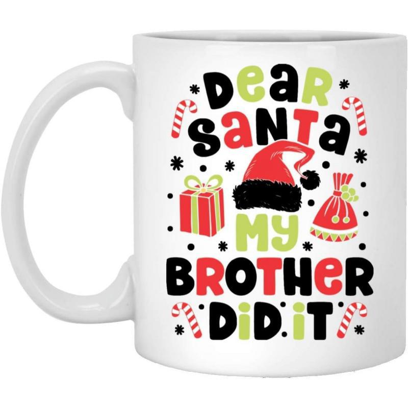 Tailorly White Ceramic 11 oz Mug - Dear Santa My Brother Did It Festive Christmas Elements With Gift Box And Sweet Candy Canes Hat
