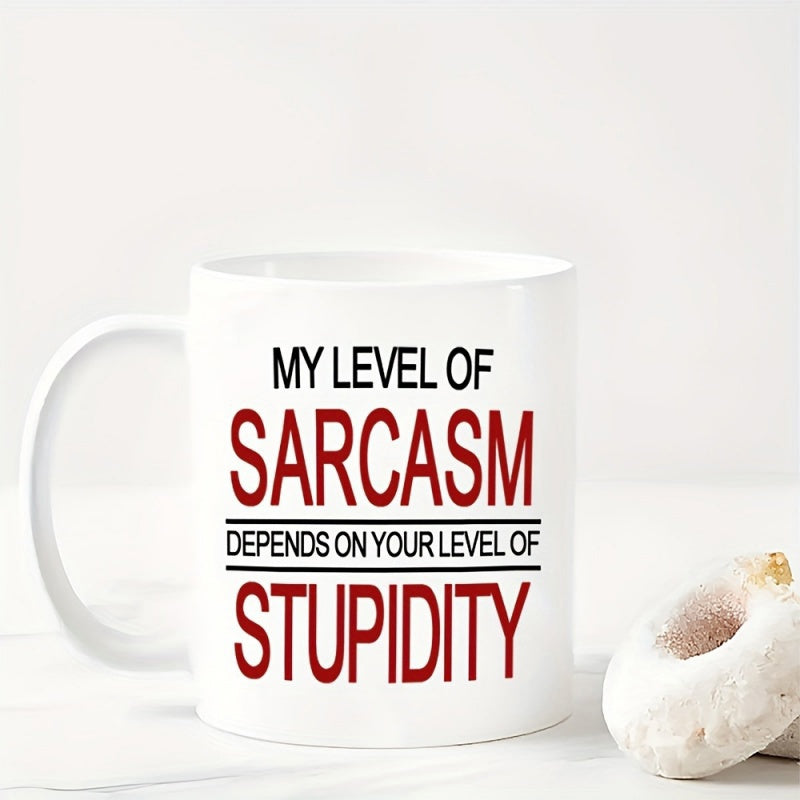 Tailorly White Ceramic 11 oz Mug - My Level Of Sarcasm Depends On Your Level Of Stupidity Minimalist Bold Red And Black Lettering On Smooth White Surface Mug