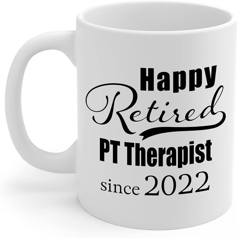 Tailorly White Ceramic 11 oz Mug - Happy Retired PT Therapist Since 2022 Minimalist White Ceramic Vessel With Bold Black Elegant Typography Retirement Mug
