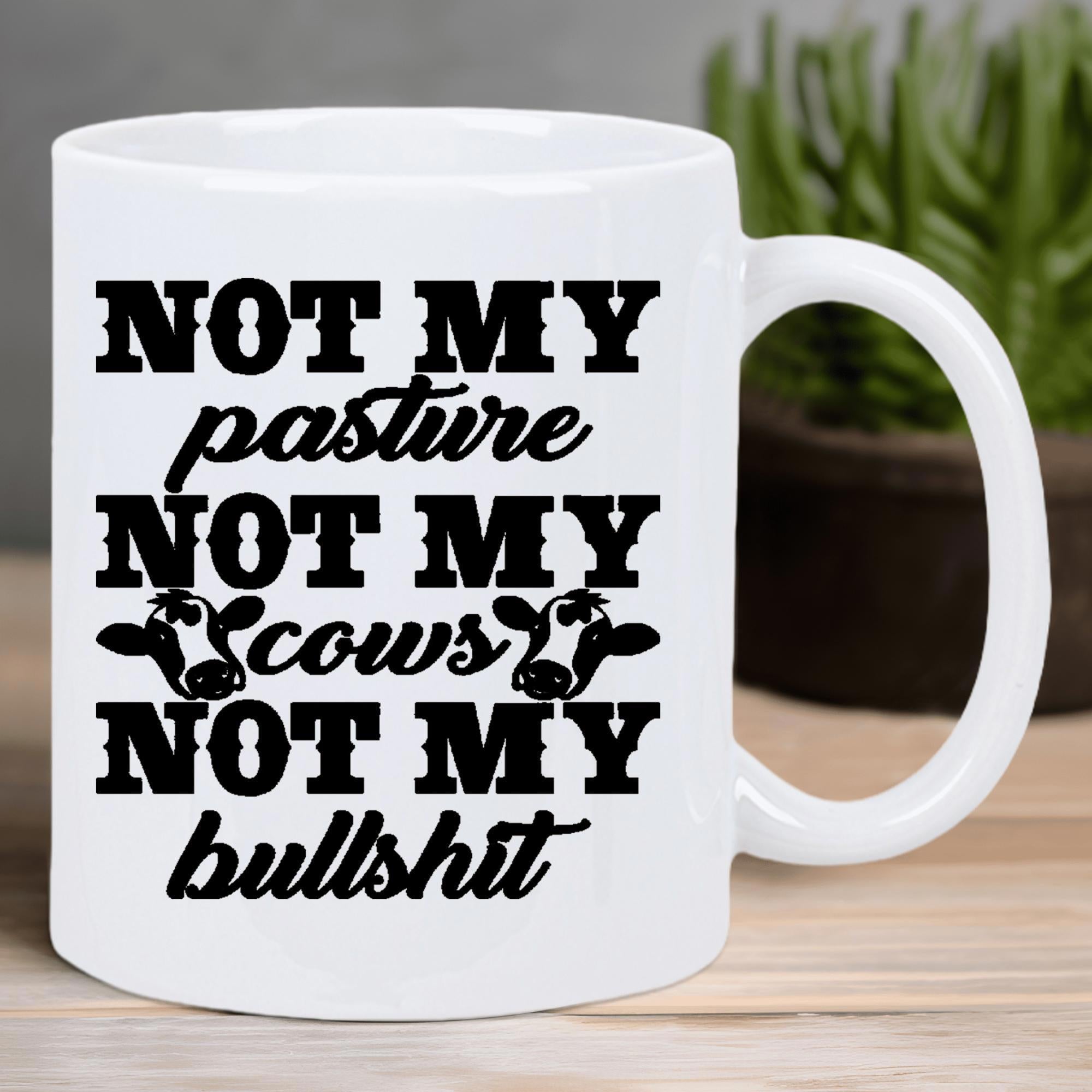 Tailorly White Ceramic 11 oz Mug - Not My Pasture Not My Cows Not My Bullshit Rustic Farmhouse Style Featuring Minimalist Artistic Cow Heads With Bold Typography