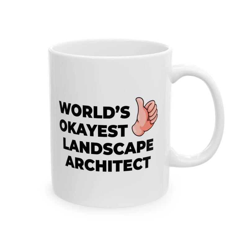 Tailorly White Ceramic 11 oz Mug - Worlds Okayest Landscape Architect Simple Thumbs Up Icon Positioned Beside Bold Humorous Occupational Text Mug