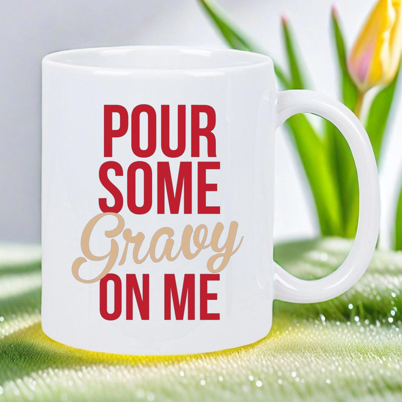 Tailorly White Ceramic 11 oz Mug - Pour Some Gravy On Me Clean Featuring Red Bold Letters And Script Text Mug