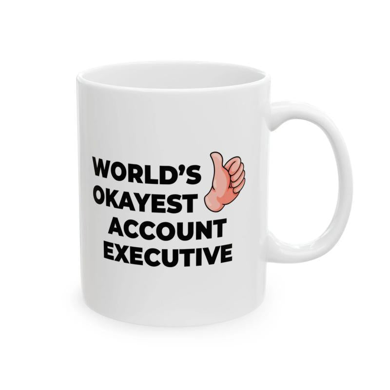 Tailorly White Ceramic 11 oz Mug - World's Okayest Account Executive Cartoonish Human Hand Showing A Positive Gesture Of Approval Hand