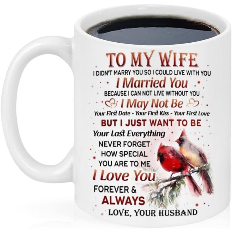 Tailorly White Ceramic 11 oz Mug - To My Wife I Married You I May Not Be But I Just Want To Be Your Last Everything Never Forget How Special You Are To Me I Love