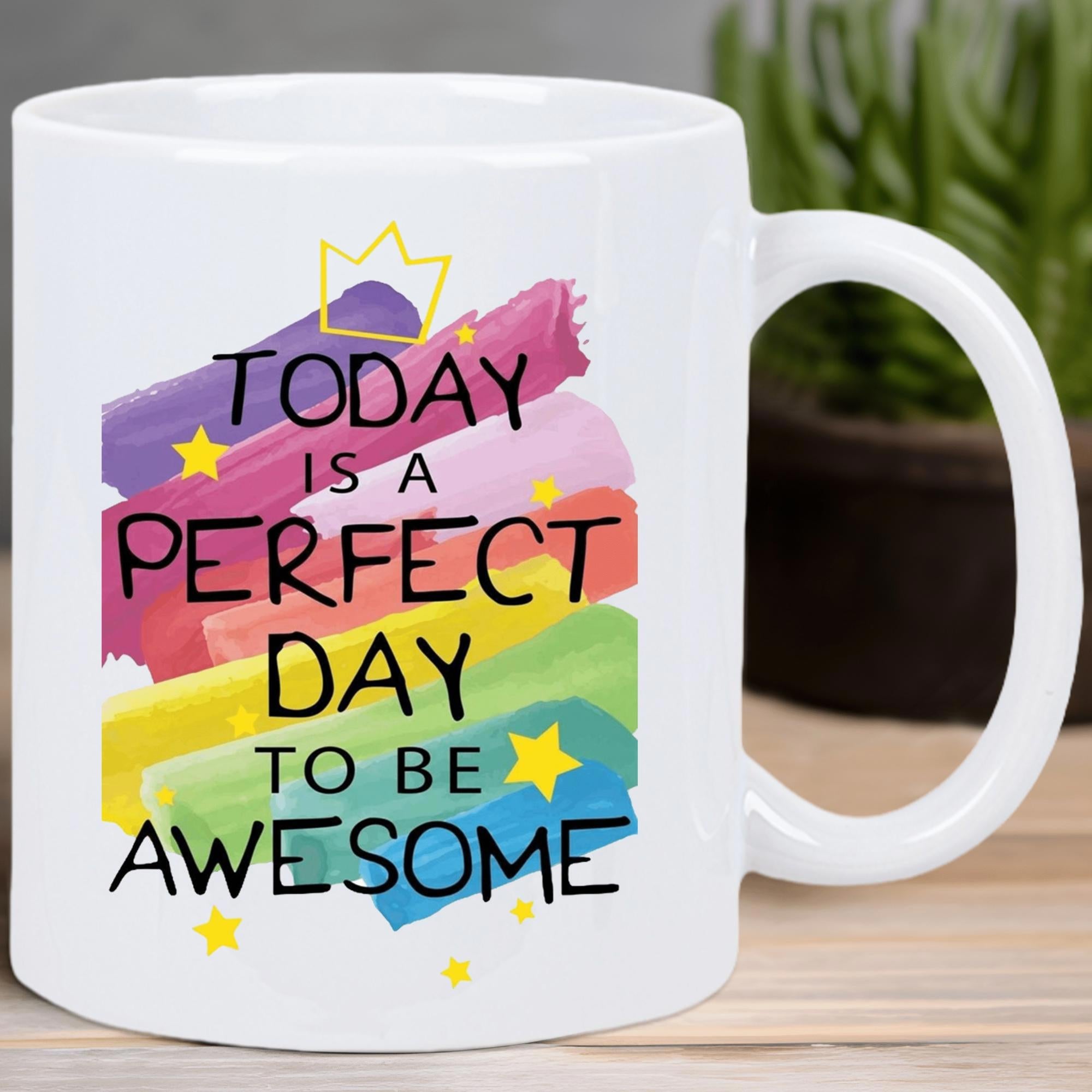 Tailorly White Ceramic 11 oz Mug - Today Is A Perfect Day To Be Awesome Rainbow Brushstrokes With Yellow Stars And A Delicate Golden Crown Mug