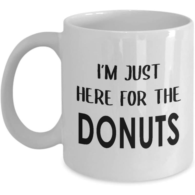 Tailorly White Ceramic 11 oz Mug - Im Just Here For The Donuts Simple Black Text Printed On A Clean Minimalist Ceramic Surface Mug