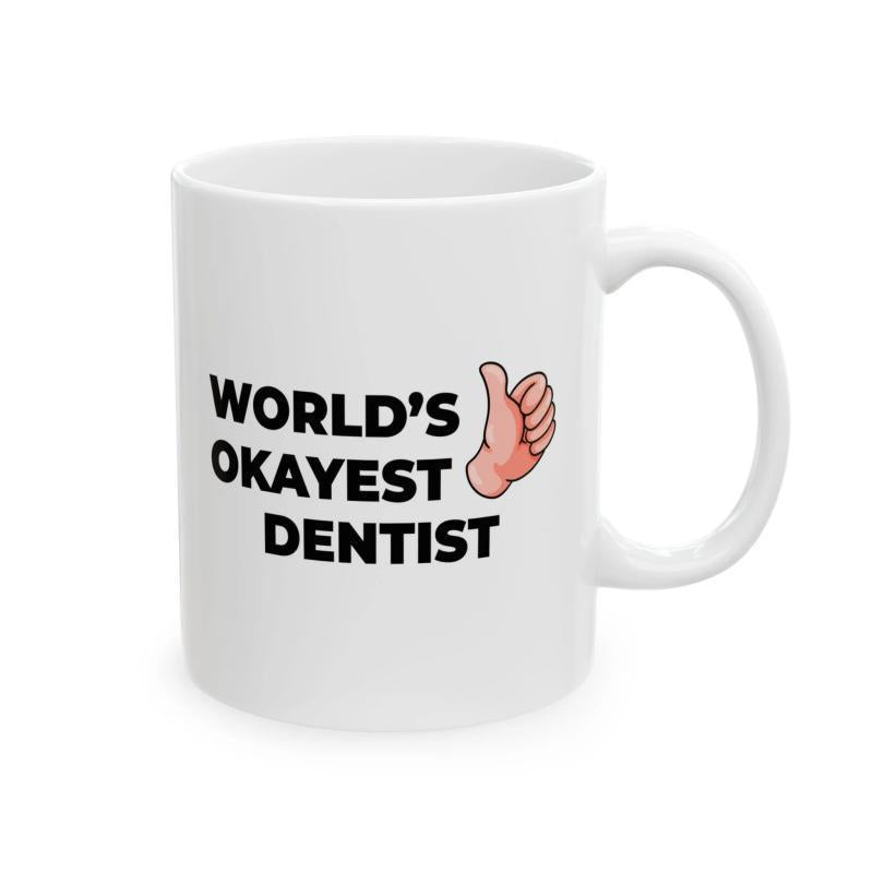 Tailorly White Ceramic 11 oz Mug - Worlds Okayest Dentist Minimalist Cartoon Style Hand Giving Thumbs Up Sign On Ceramic Mug