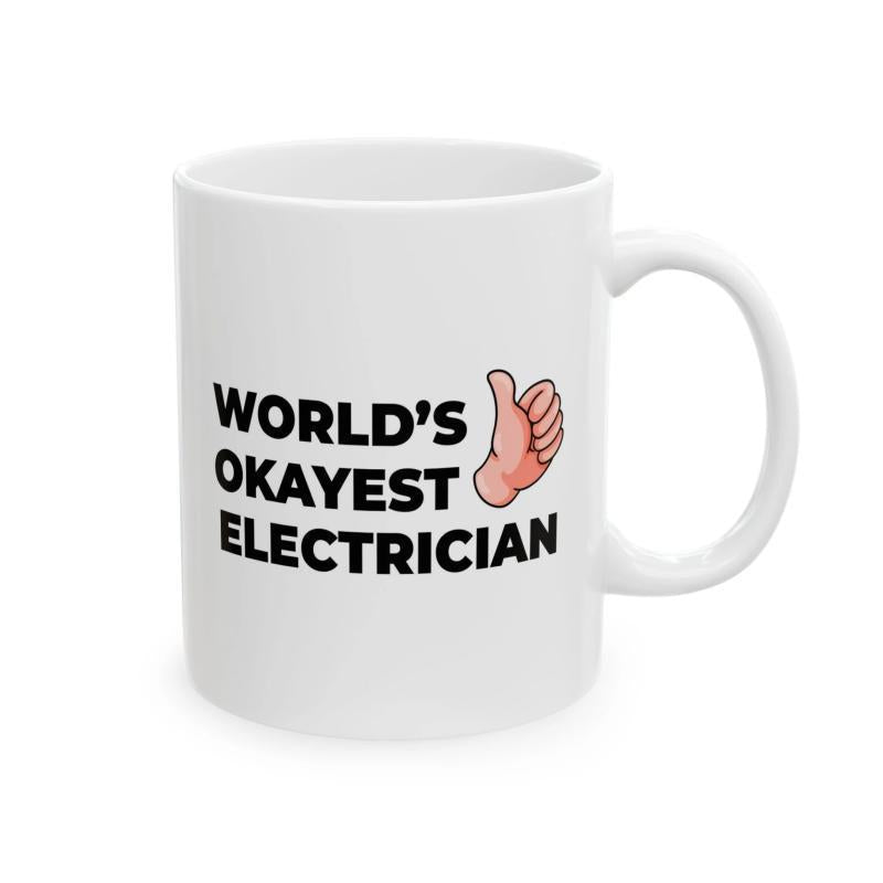 Tailorly White Ceramic 11 oz Mug - Worlds Okayest Electrician Cartoon Thumbs Up Hand Gesture Underneath Bold Black Typography Showing Positive Vibe Hand