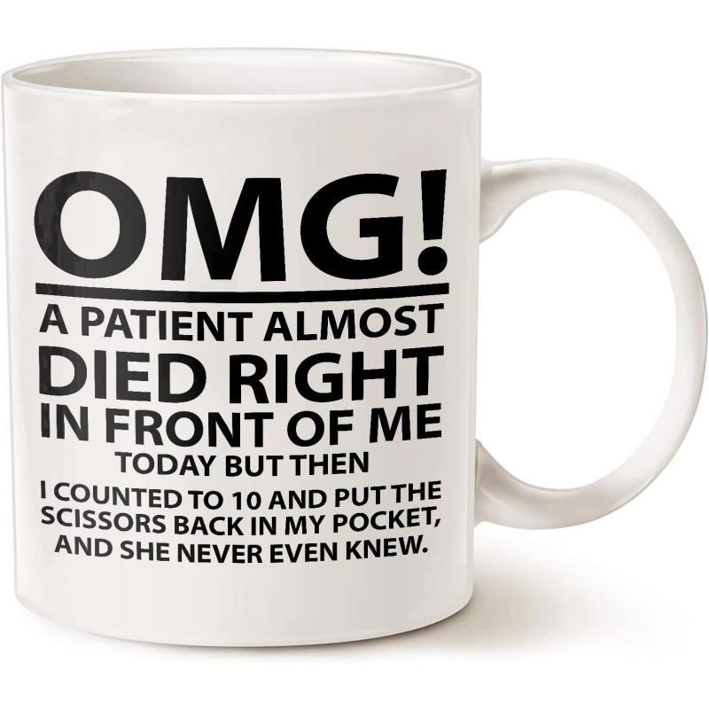 Tailorly White Ceramic 11 oz Mug - Omg A Patient Almost Died Today Bold Black Typography Printed On White Smooth Ceramic Surface Mug