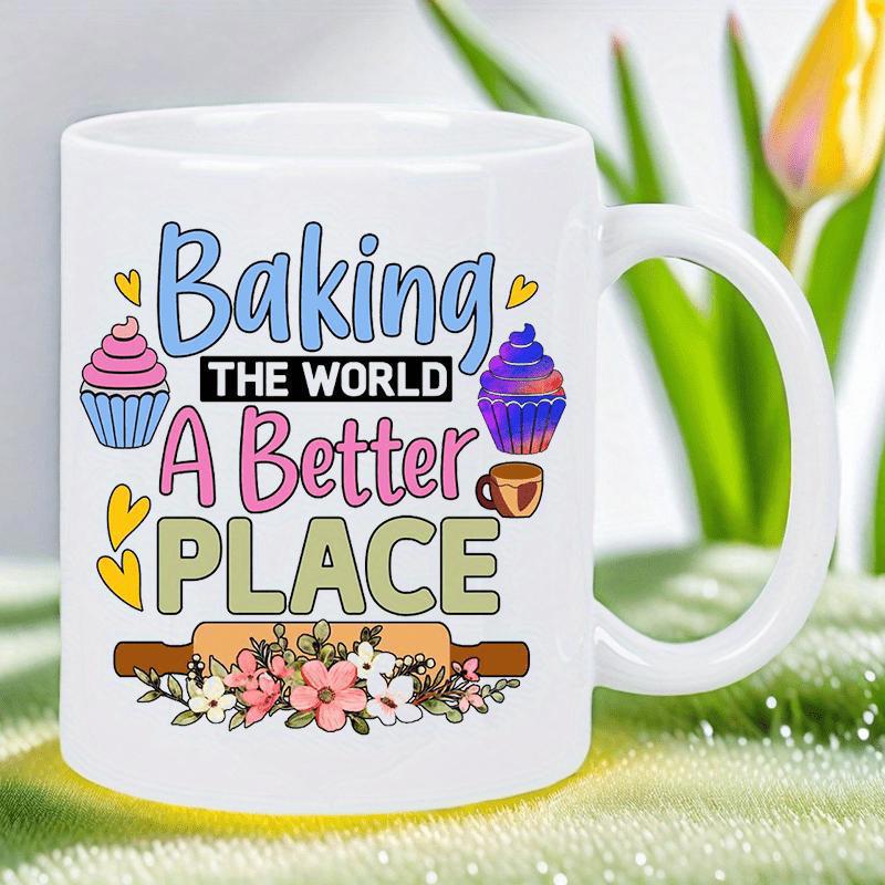 Tailorly White Ceramic 11 oz Mug - Baking The World A Better Place Colorful Sweet Cupcakes And Rolling Pin Decorated With Vibrant Spring Flowers Rolling Pin