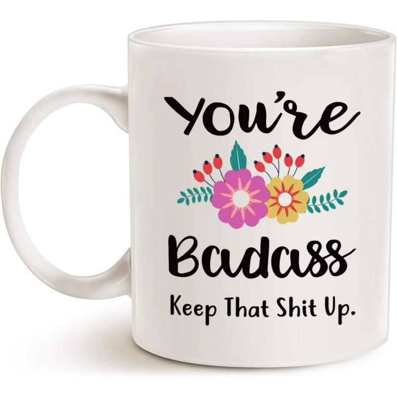 Tailorly White Ceramic 11 oz Mug - Youre Badass Keep That Shit Up Beautiful Colorful Garden Arrangement Featuring Elegant Vibrant Petals Floral Flower