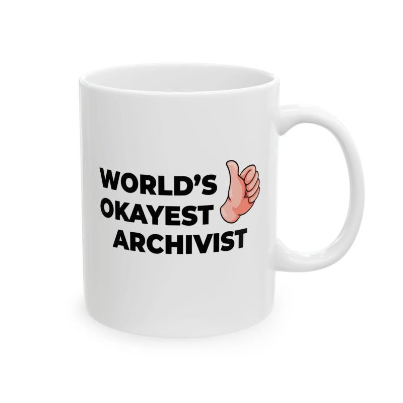 Tailorly White Ceramic 11 oz Mug - Worlds Okayest Archivist Bold Typography Beside Cartoon Hand Giving Thumbs Up Hand