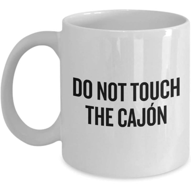 Tailorly White Ceramic 11 oz Mug - Do Not Touch The Cajon Bold Black Typography Styled Upon A Pristine Ceramic Coffee Mug