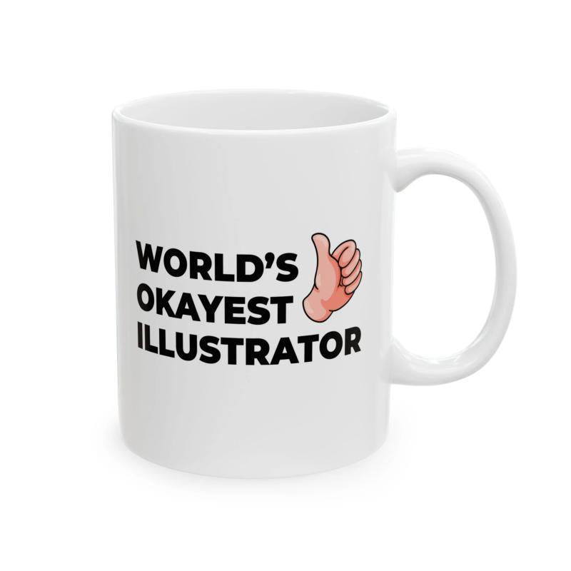 Tailorly White Ceramic 11 oz Mug - Worlds Okayest Illustrator Minimalist Cartoon Thumbs Up Gesture With Clean Bold Black Font Hand